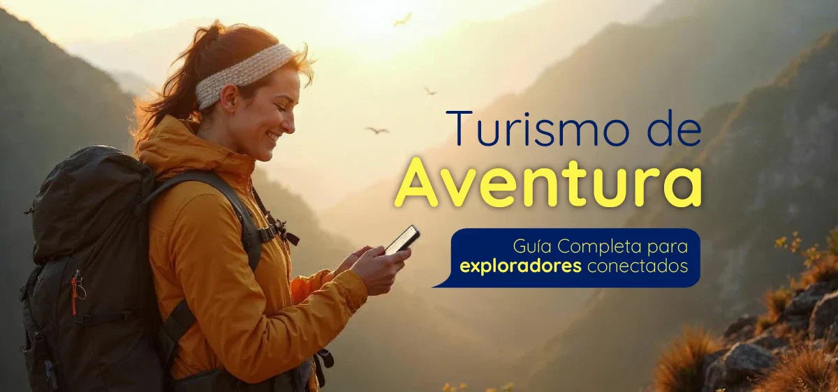 Turismo de Aventura: Guía Completa para exploradores conectados
