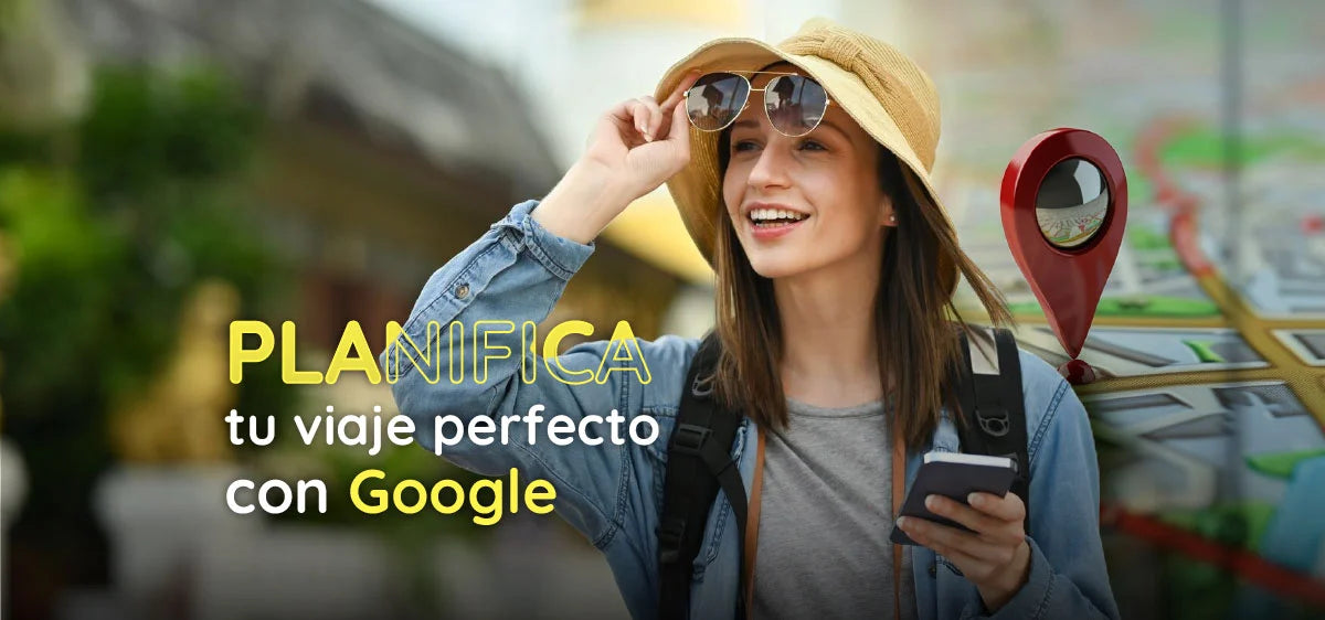 Planifica tu viaje perfecto con Google Maps y sus otros aplicativos