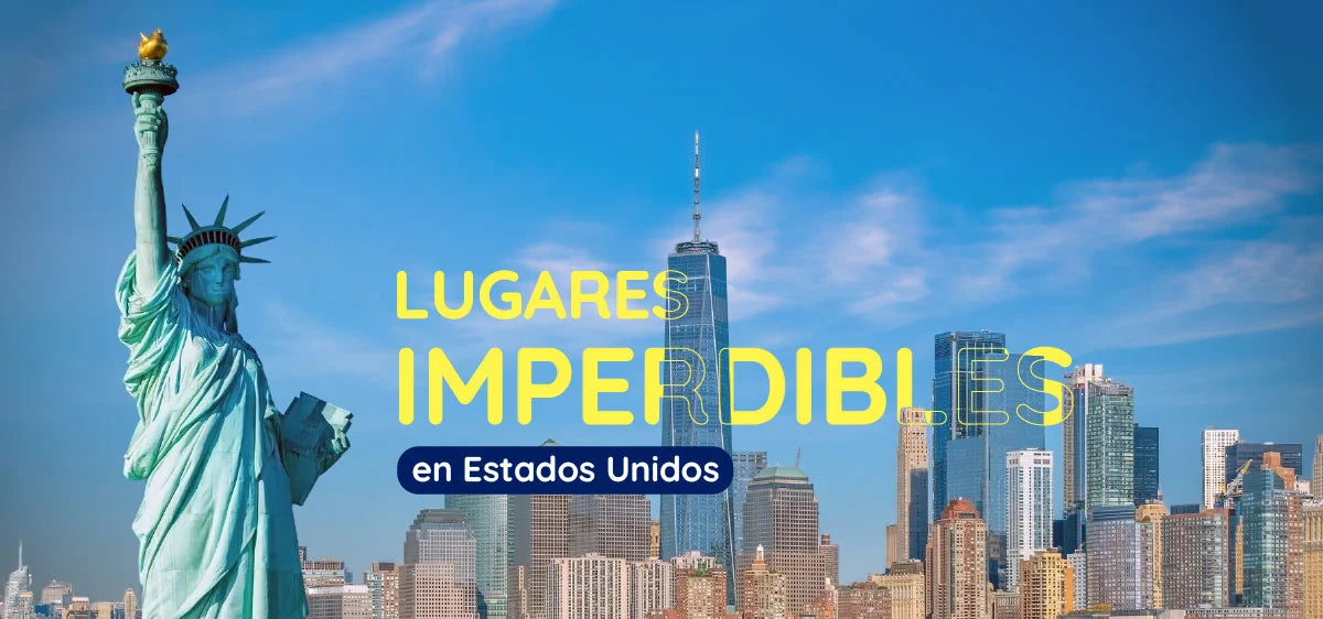 Lugares imperdibles en Estados unidos que puedes conocer y compartir usando una sim