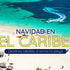 Navidad en el Caribe: Destinos ideales si amas la playa